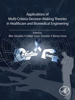 cover image of Applications of Multi-Criteria Decision-Making Theories in Healthcare and Biomedical Engineering